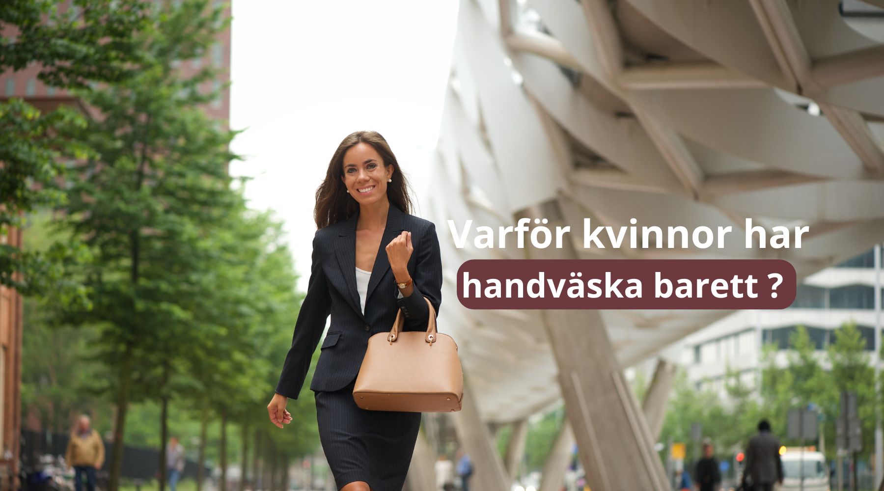 Varför kvinnor har handväska barett ?