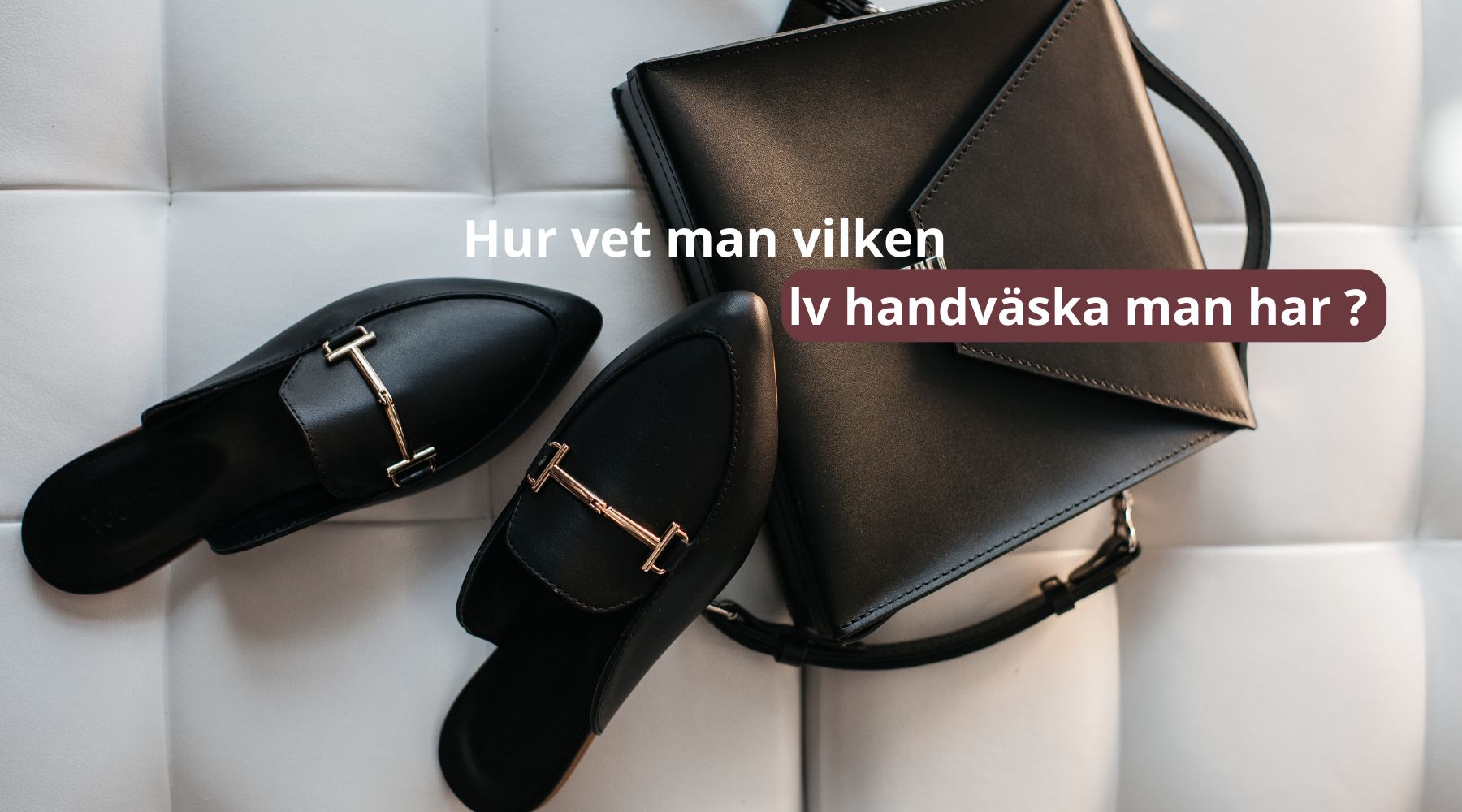 Hur vet man vilken lv handväska man har ?