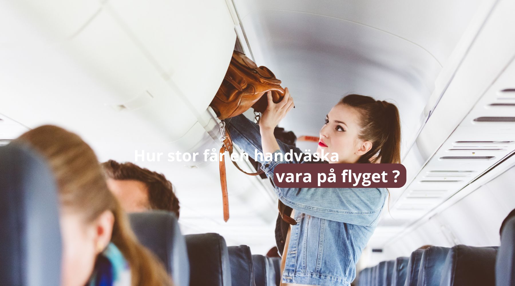Hur stor får en handväska vara på flyget ?