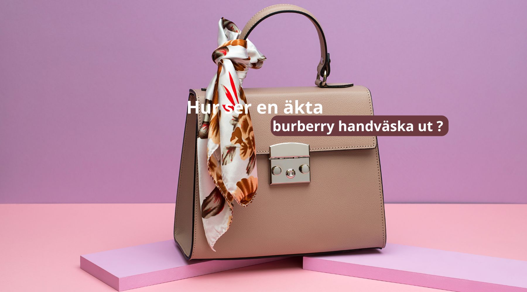 Hur ser en äkta burberry handväska ut ?